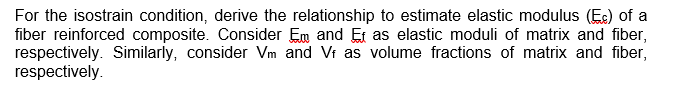 Solved For the isostrain condition, derive the relationship | Chegg.com