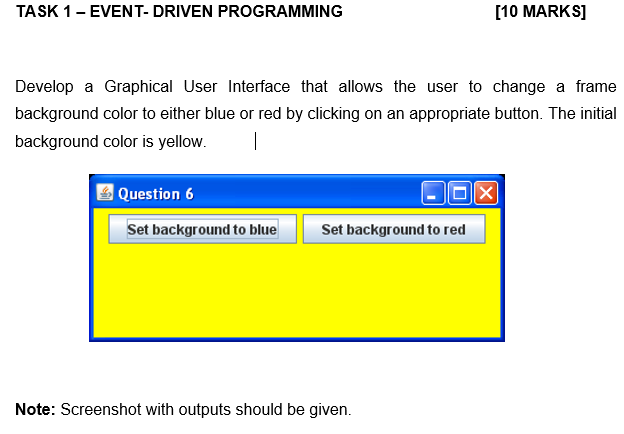 Solved TASK 1-EVENT-DRIVEN PROGRAMMING [10 MARKS] Develop a | Chegg.com