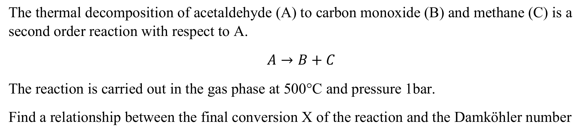 Solved The Thermal Decomposition Of Acetaldehyde A To 