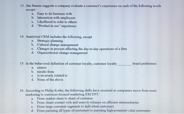 Solved: 13. Jim Barnes Suggests A Company Evaluate A Custo... | Chegg.com