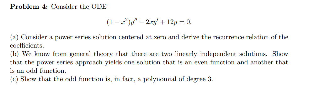 Solved Problem 4: Consider the ODE (1 – 22)y" – 2xy + 12y = | Chegg.com