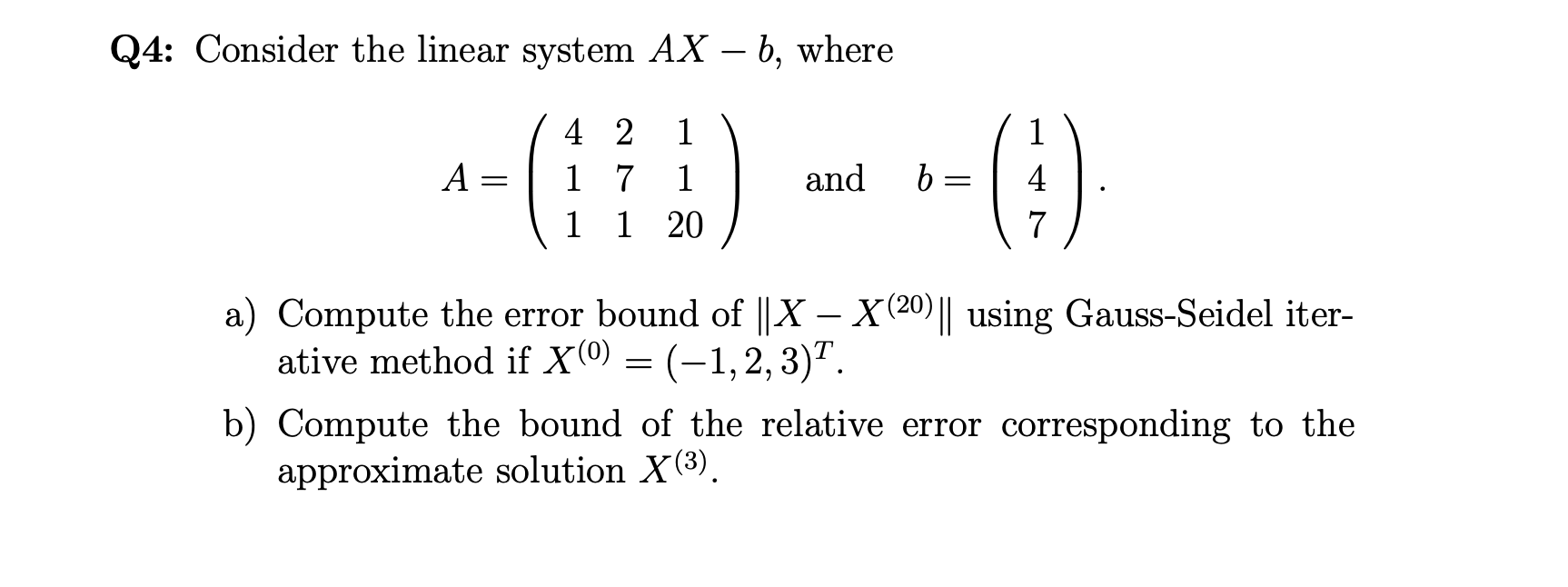 Solved Q4: Consider the linear system AX – b, where 14 2 11 | Chegg.com