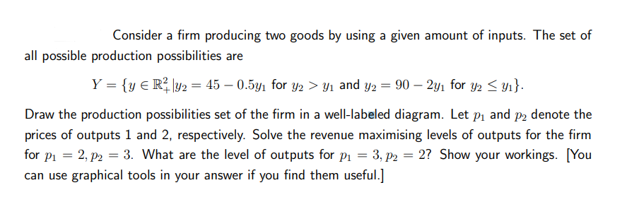 Solved Consider A Firm Producing Two Goods By Using A Given | Chegg.com