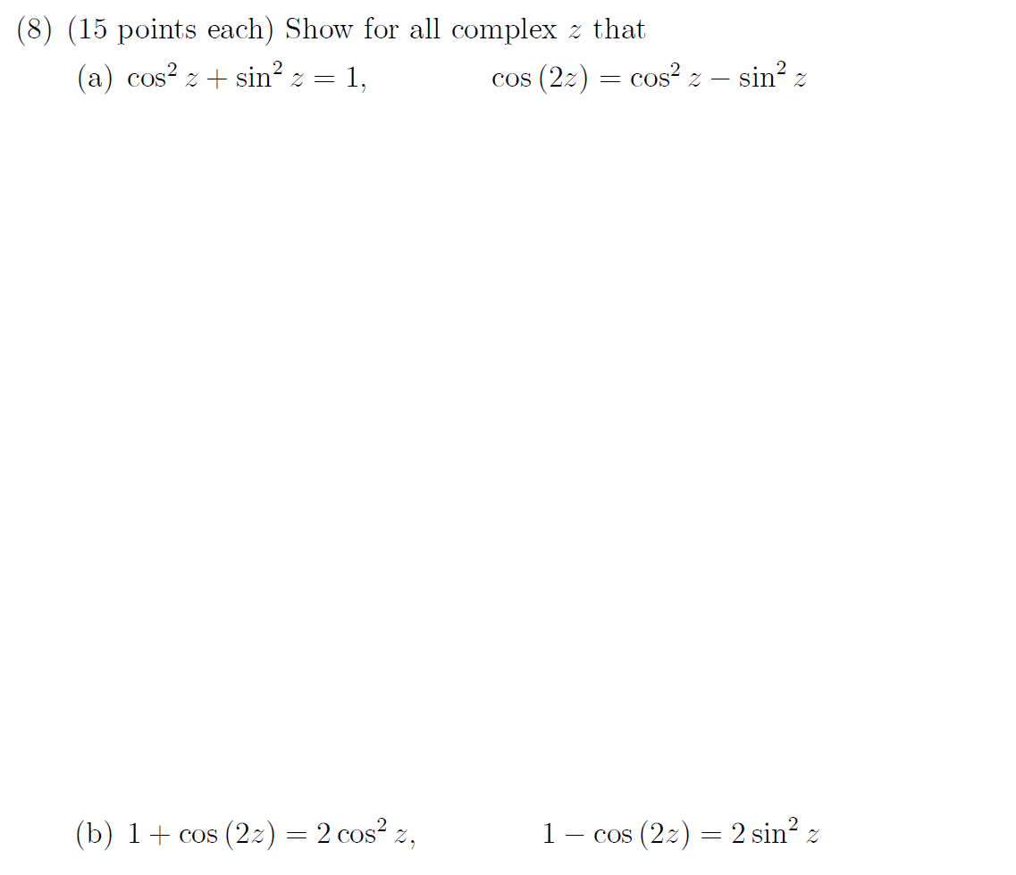 Solved (8) (15 points each) Show for all complex z that (a) | Chegg.com