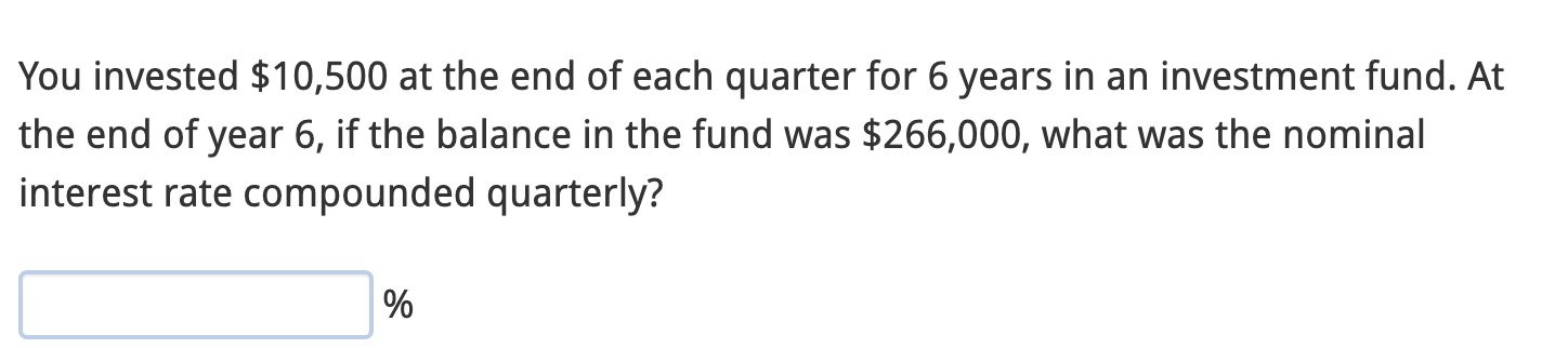 Solved You invested $10,500 ﻿at the end of each quarter for | Chegg.com