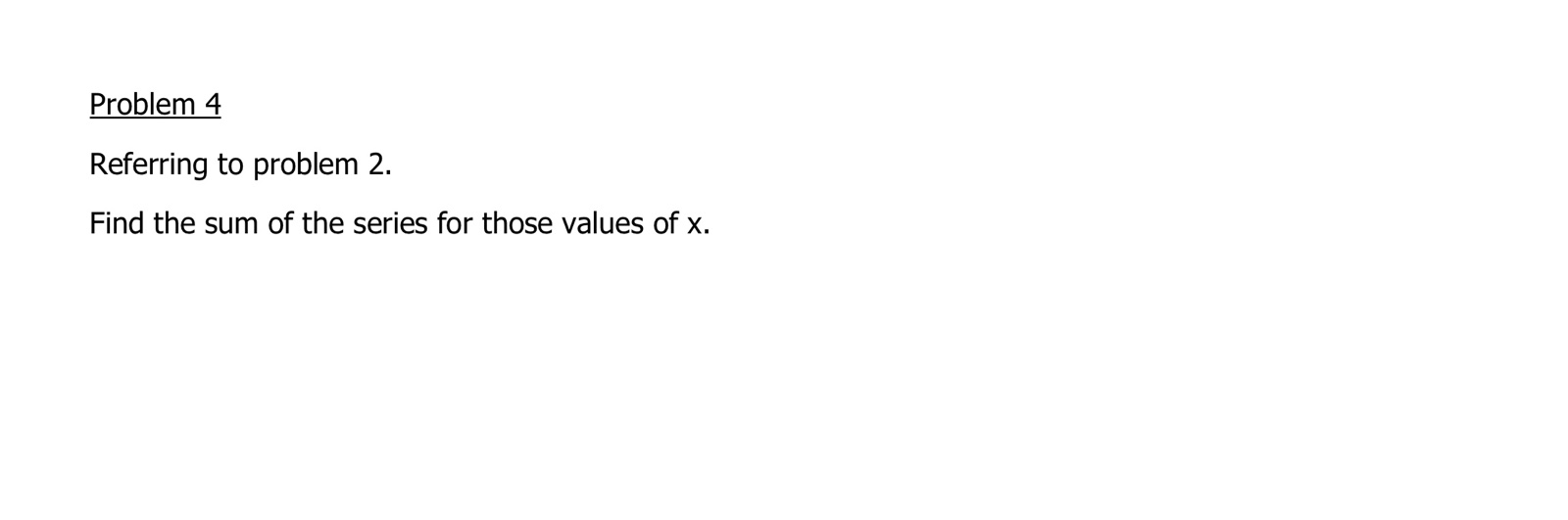 Solved Find the values of x for which the series | Chegg.com