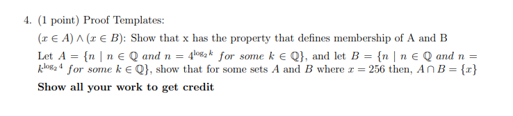 Solved (1 point) Proof Templates: (x∈A)∧(x∈B) : Show that x | Chegg.com