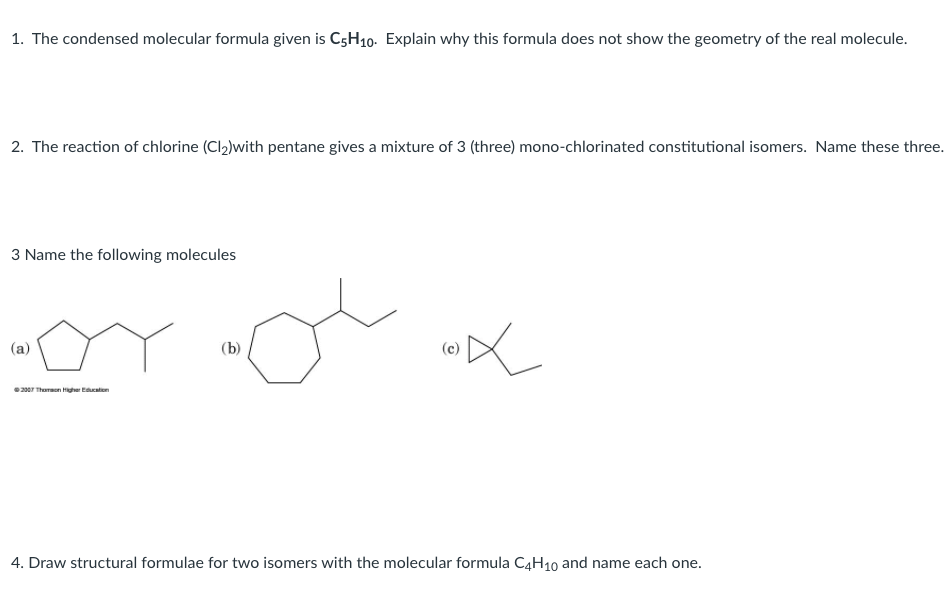 Solved 1. The condensed molecular formula given is C5H10. | Chegg.com