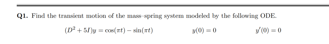 Solved Q1. Find the transient motion of the mass spring | Chegg.com