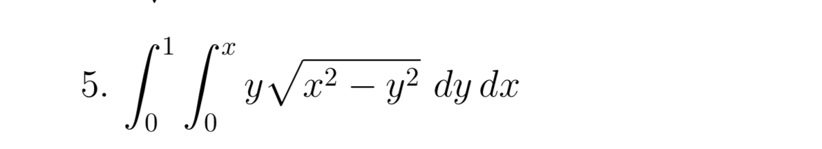 \( \int_{0}^{1} \int_{0}^{x} y \sqrt{x^{2}-y^{2}} d y d x \)