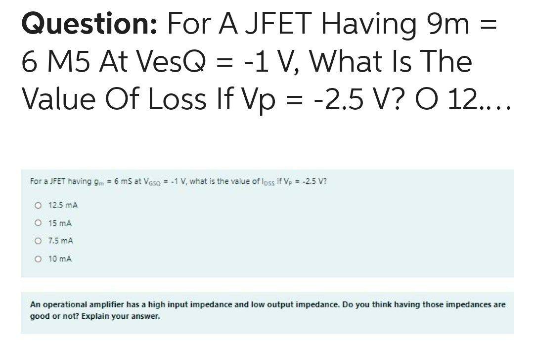 Solved Question For A JFET Having 9m = 6 M5 At VesQ = 1 V,