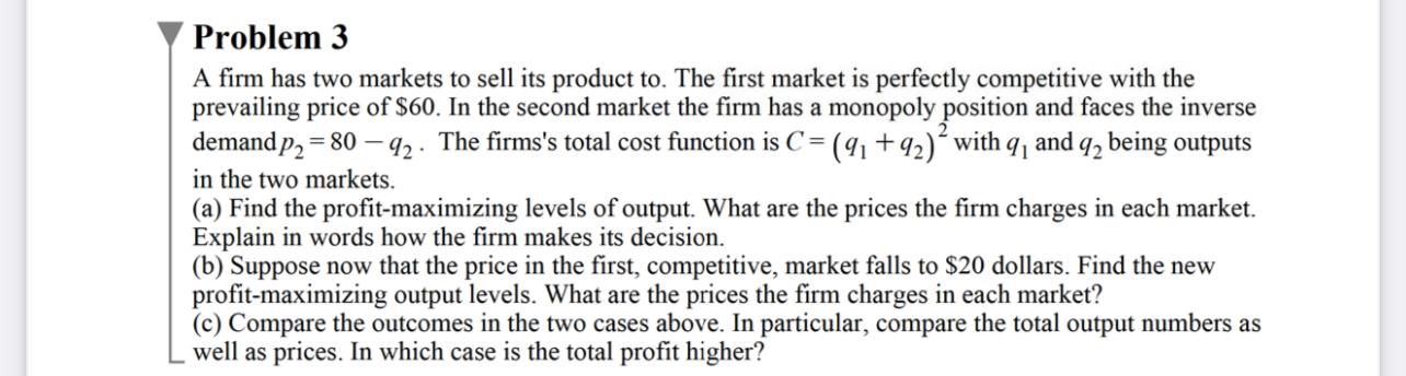 Solved Problem 3 A Firm Has Two Markets To Sell Its Product | Chegg.com