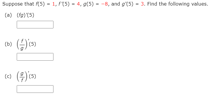 Solved Suppose That F(5) = 1, F'(5) = 4, 9(5) = -8, And | Chegg.com