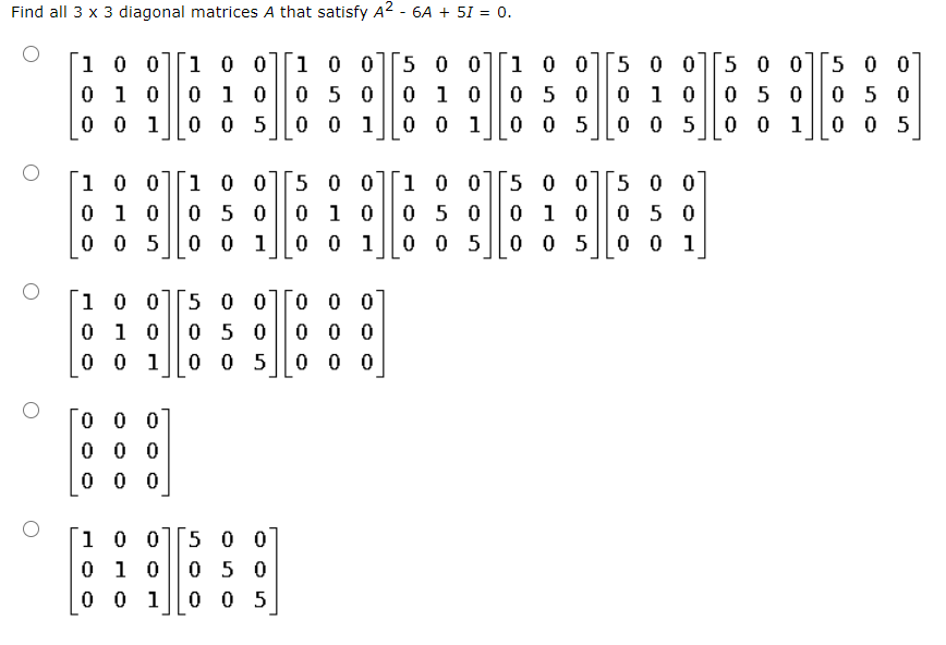 Solved Find All 3 X 3 Diagonal Matrices A That Satisfy A2 3774