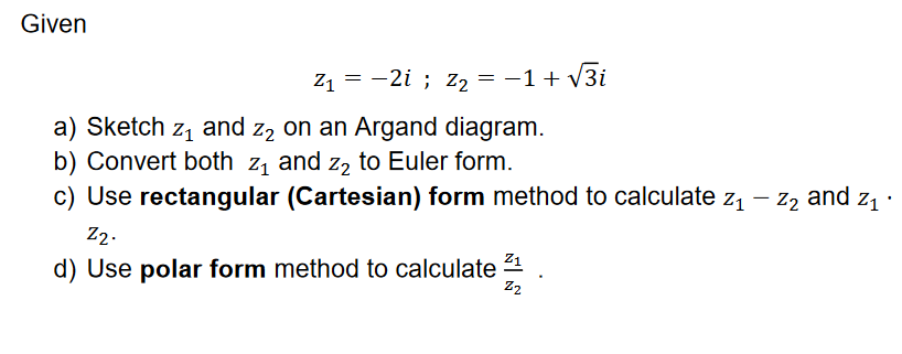 Solved z1=−2i;z2=−1+3i a) Sketch z1 and z2 on an Argand | Chegg.com