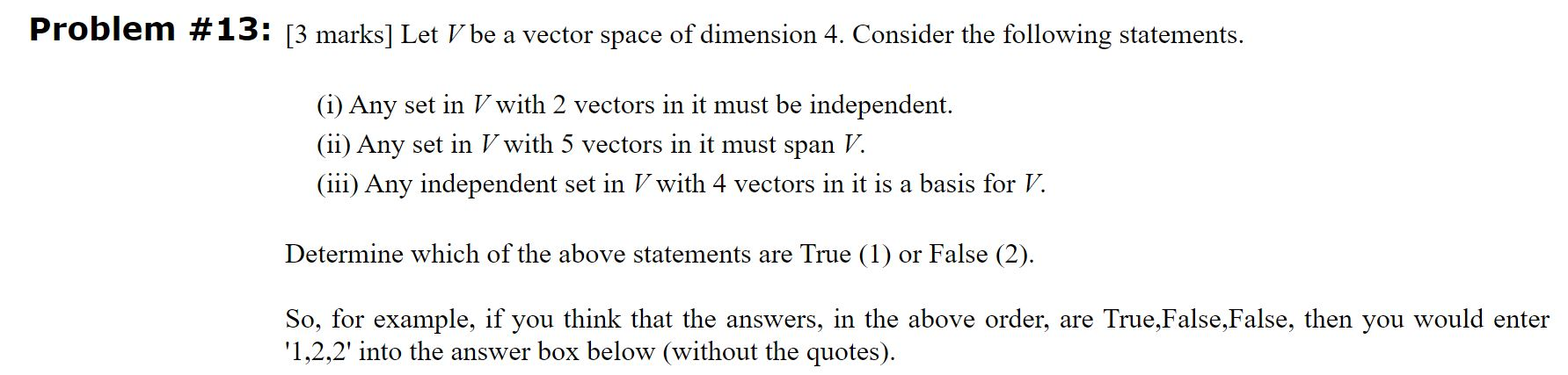 Solved Problem #13: [3 marks] Let V be a vector space of | Chegg.com