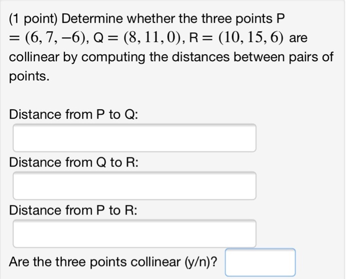 Solved (1 Point) Determine Whether The Three Points P - | Chegg.com