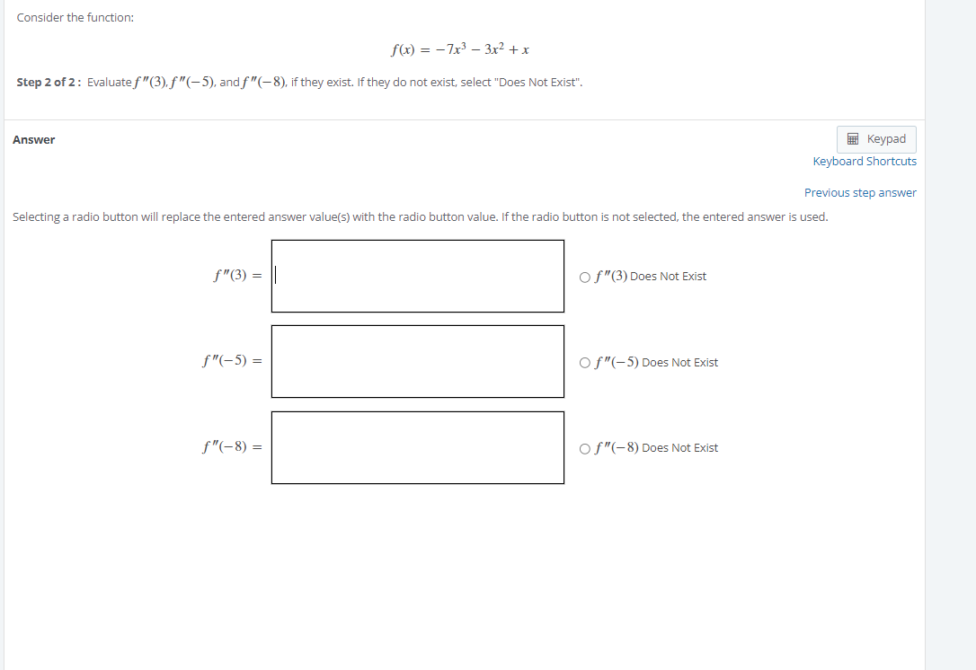 Solved Consider the function: f(x)=−7x3−3x2+x Step 2 of 2: | Chegg.com