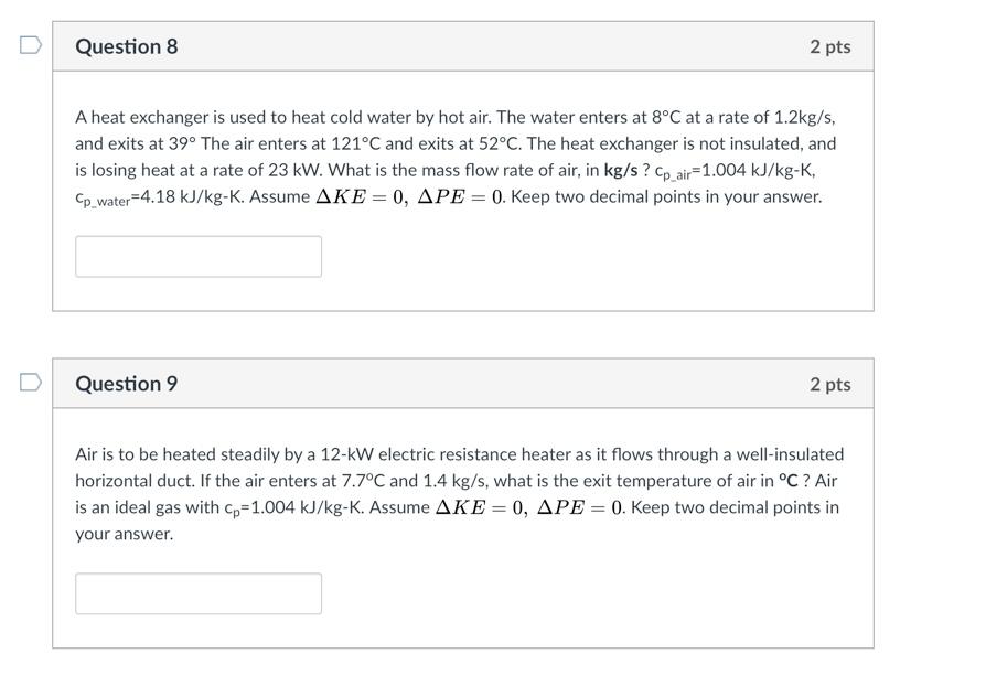 Solved Question 8 2 pts A heat exchanger is used to heat | Chegg.com