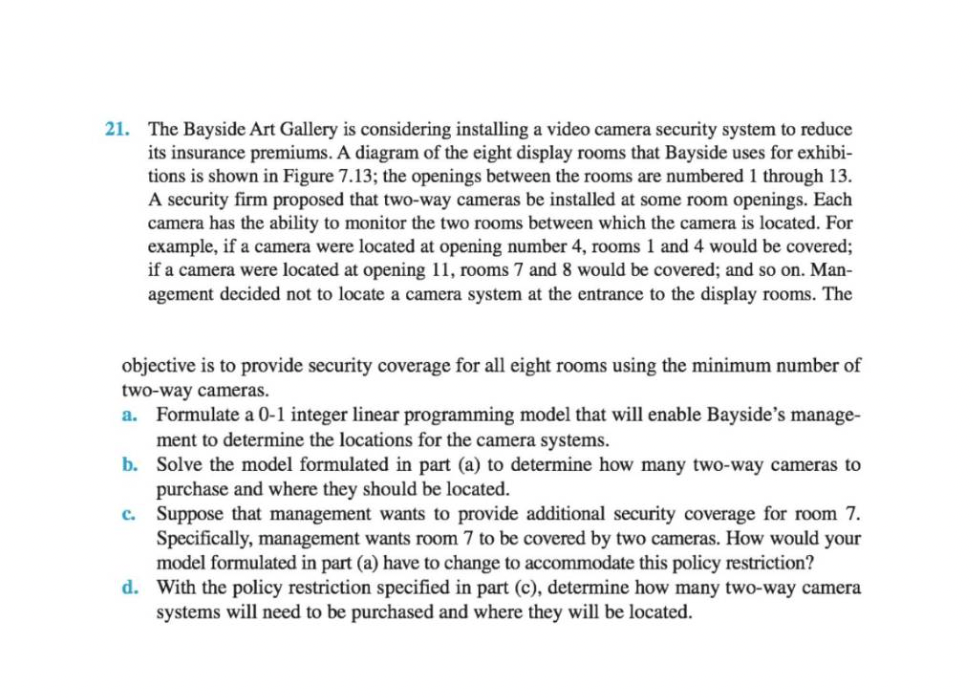 Solved 21. The Bayside Art Gallery is considering installing | Chegg.com