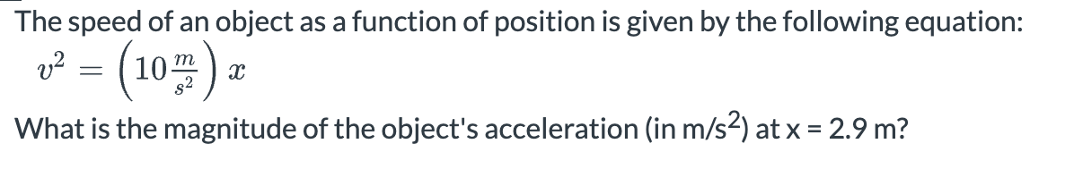 Solved The speed of an object as a function of position is | Chegg.com