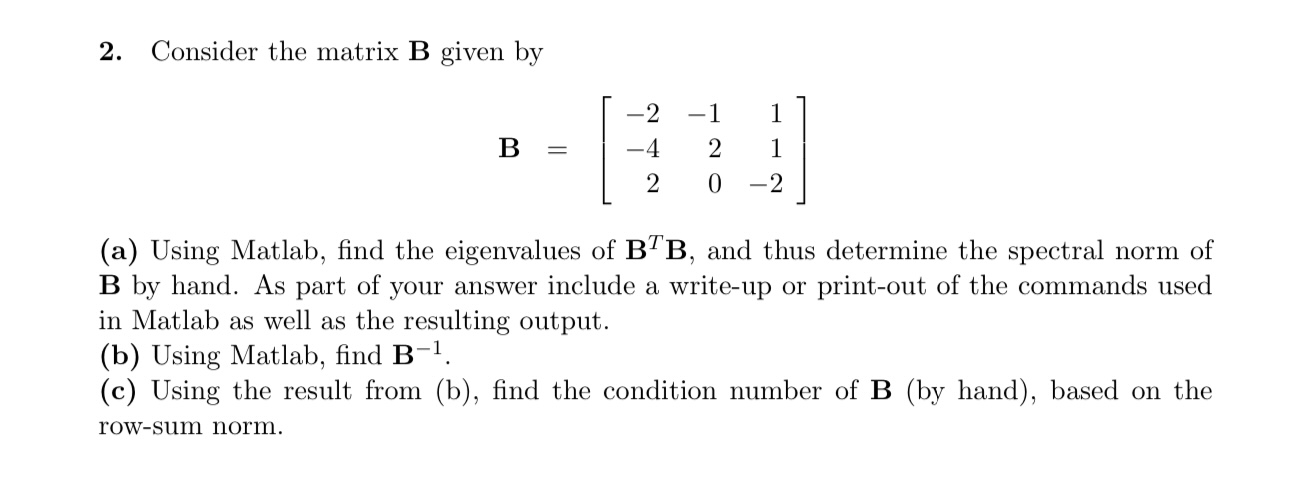 Solved 2. Consider The Matrix B Given By B=⎣⎡−2−42−12011−2⎦⎤ | Chegg.com