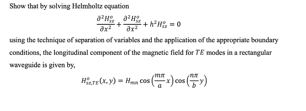 Solved Show that by solving Helmholtz equation using the | Chegg.com