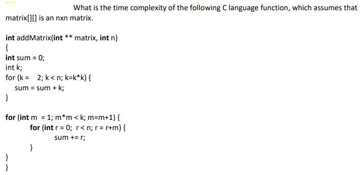Solved What is the time complexity of the following | Chegg.com