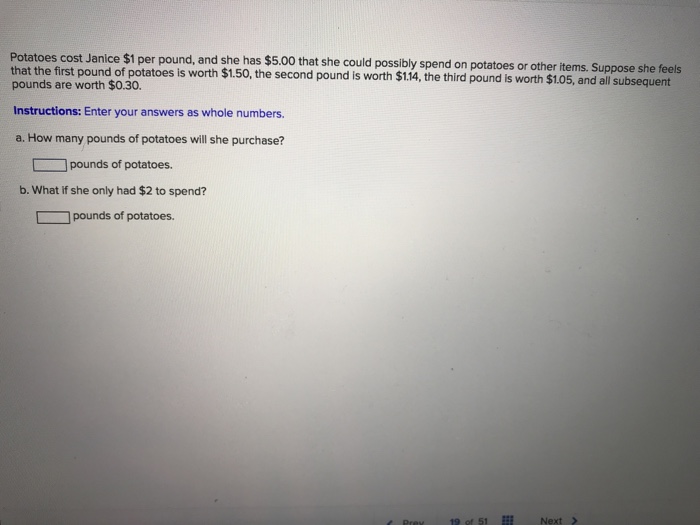 Solved Potatoes cost Janice 1 per pound, and she has 5.00