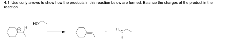 Solved 4.1 Use curly arrows to show how the products in this | Chegg.com