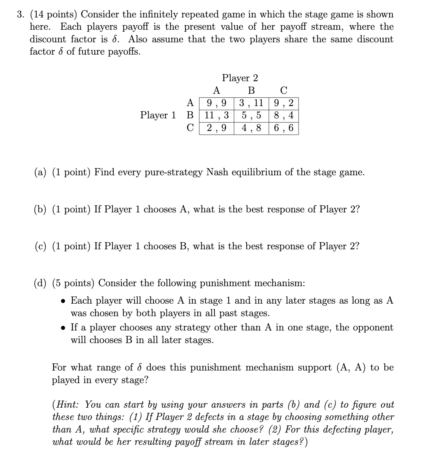 Solved 3. (14 points) Consider the infinitely repeated game | Chegg.com