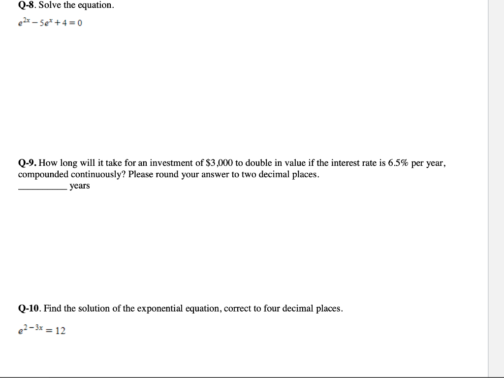 Solved Q-8. Solve the equation. e2x−5ex+4=0 Q-9. How long | Chegg.com