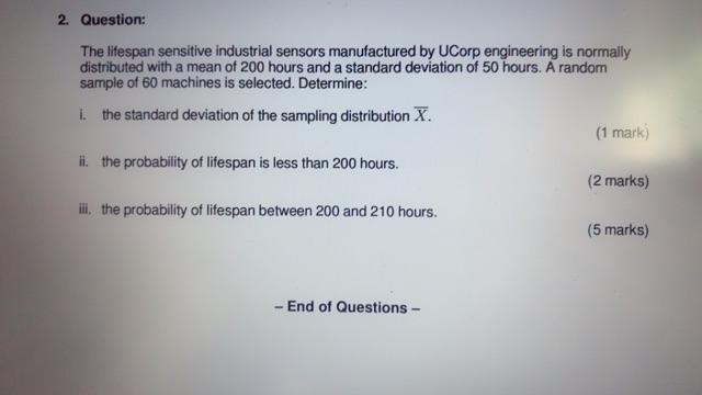 Solved 2. Question: The lifespan sensitive industrial | Chegg.com