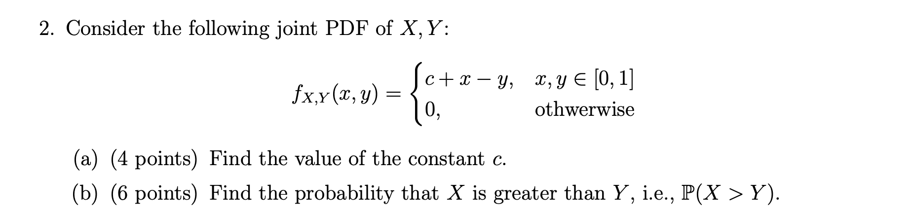 Solved 2. Consider the following joint PDF of X,Y : | Chegg.com