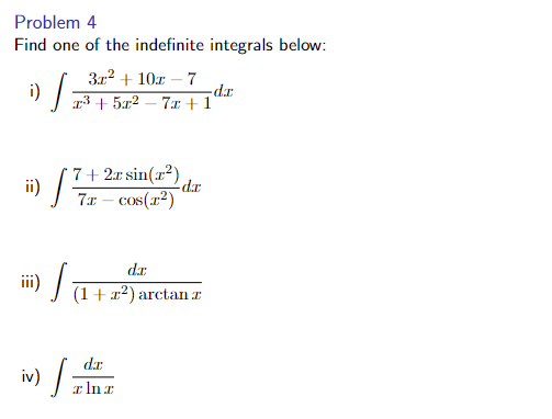 Solved Problem 4 Find one of the indefinite integrals below: | Chegg.com
