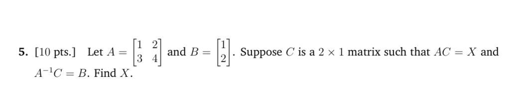 Solved Let A= 1 2 3 4 And B=1 2 Suppose C Is A 2×1 | Chegg.com