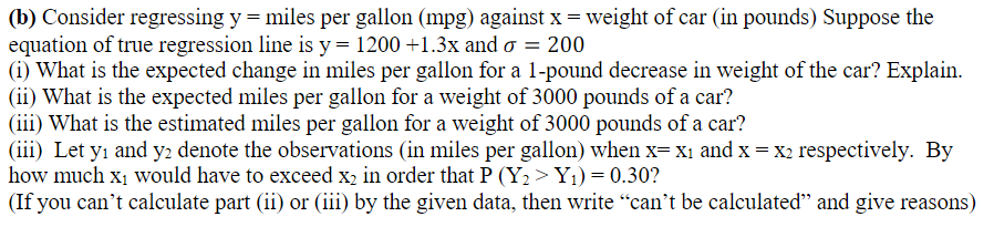 Solved = (b) Consider regressing y= miles per gallon (mpg) | Chegg.com