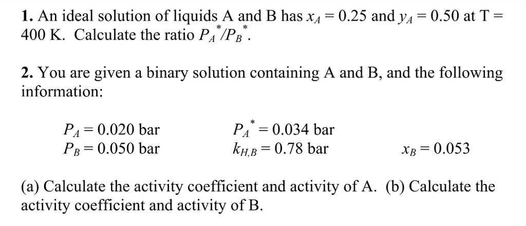 Solved 1. An ideal solution of liquids A and B has x,-0.25 | Chegg.com