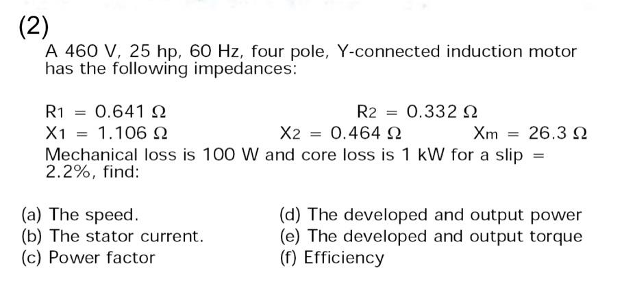 Solved A 460 V,25hp,60 Hz, four pole, Y-connected induction | Chegg.com