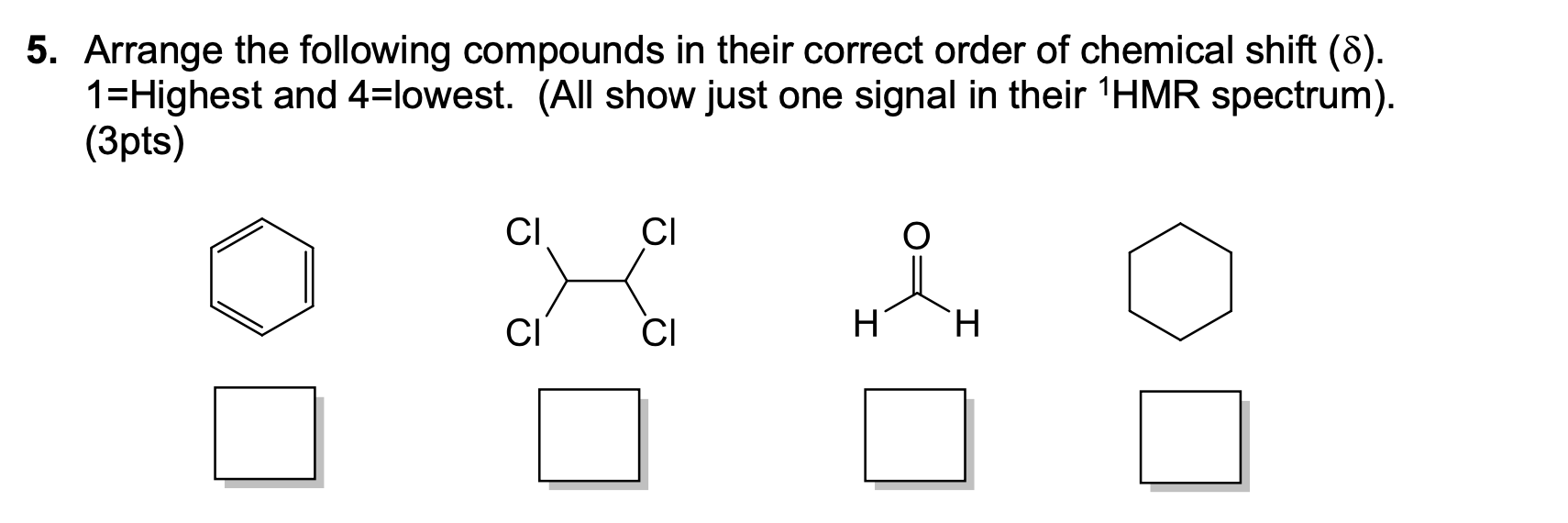 Solved 5. Arrange the following compounds in their correct | Chegg.com