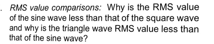 Solved RMS value comparisons: Why is the RMS value of the | Chegg.com