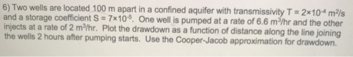 Solved 6) Two wells are located 100 m apart in a confined | Chegg.com