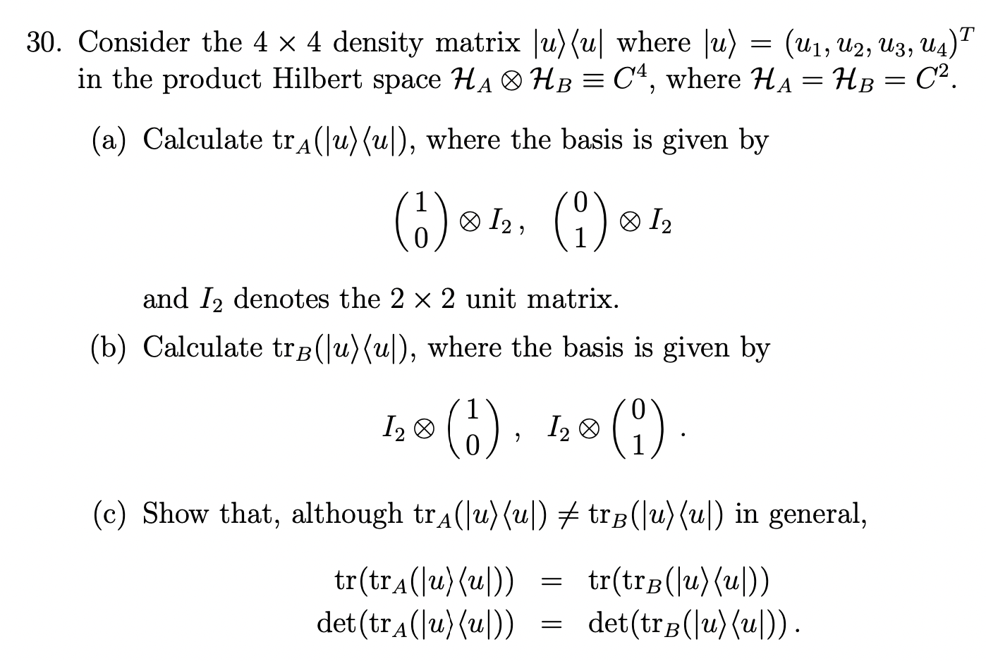 Solved = 30. Consider the 4 x 4 density matrix (u)(u) where