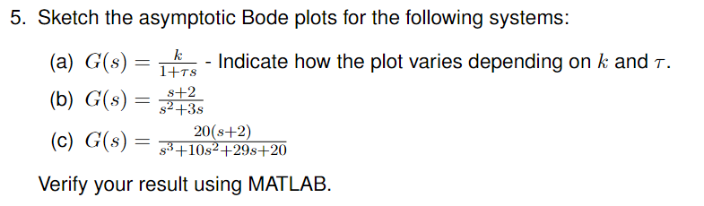 Solved 5. Sketch the asymptotic Bode plots for the following | Chegg.com