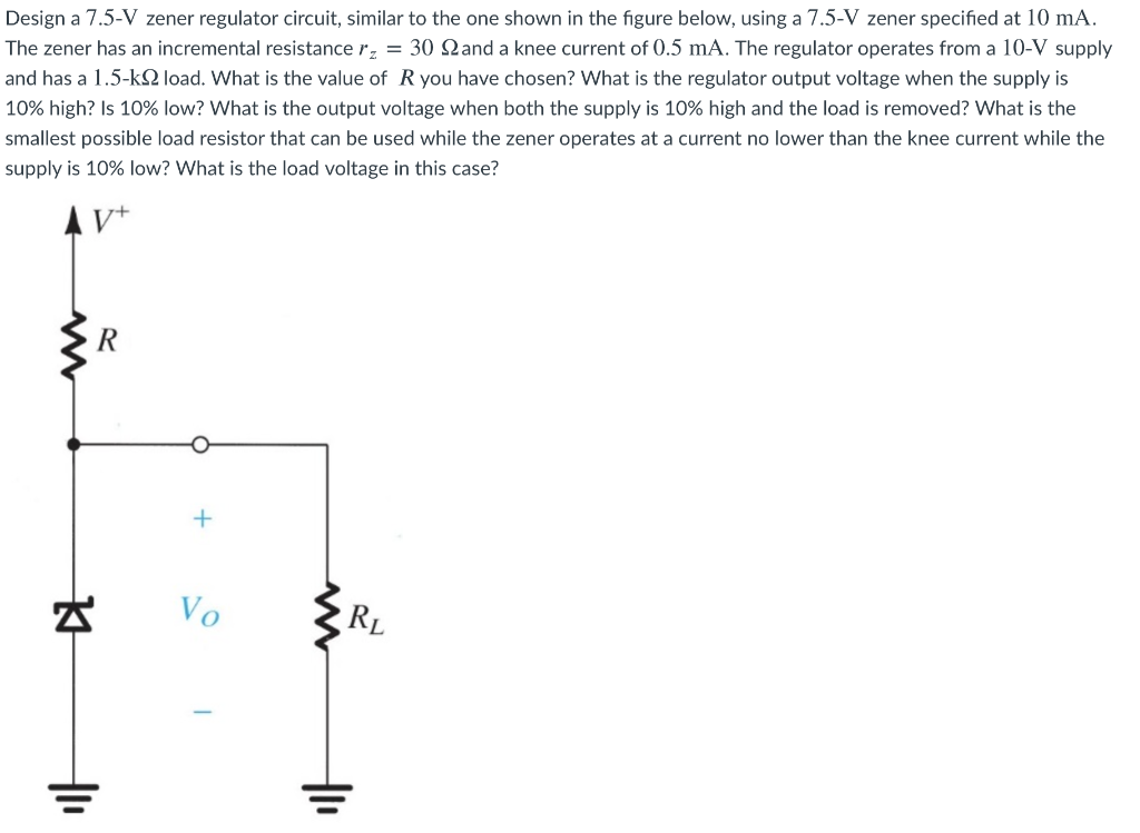 Solved Design A 7.5-V Zener Regulator Circuit, Similar To | Chegg.com