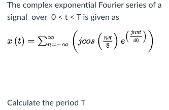 Solved The complex exponential Fourier series of a signal | Chegg.com