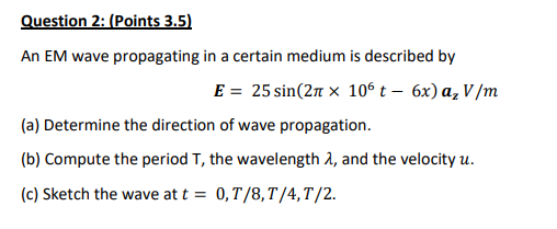 Solved An EM wave propagating in a certain medium is | Chegg.com