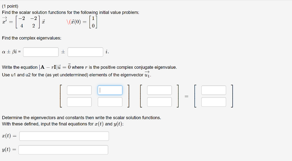 Solved (1 point) Find the scalar solution functions for the | Chegg.com
