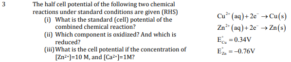 Solved 3 The half cell potential of the following two | Chegg.com