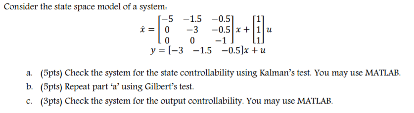 Solved Consider the state space model of a system: 1-5 -1.5 | Chegg.com